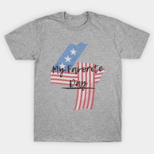 4th July Is My Favorite Day- USA Independence Day T-Shirt